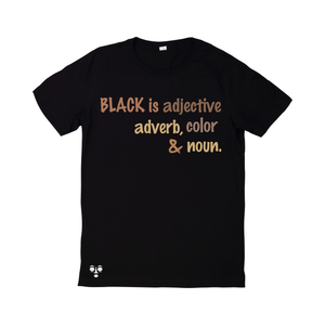 Black Is Adjective, Adverb, Color & Noun Quote T-Shirt